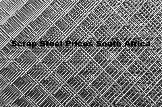 Scrap Steel Prices South Africa